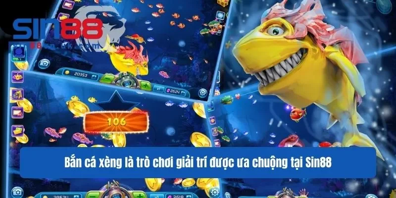 Bắn cá xèng là trò chơi giải trí được ưa chuộng tại Sin88