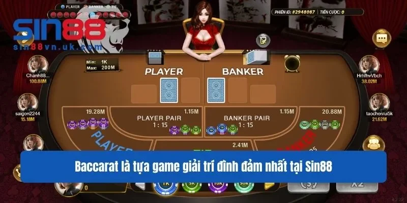 Baccarat là tựa game giải trí đình đảm nhất tại Sin88