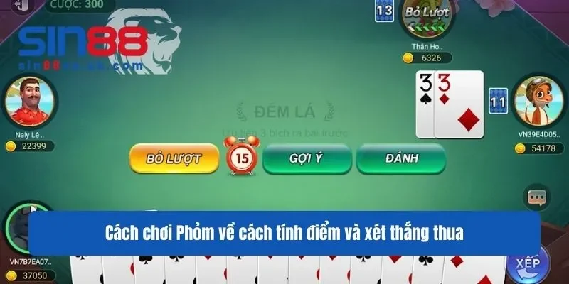 Cách chơi Phỏm về cách tính điểm và xét thắng thua