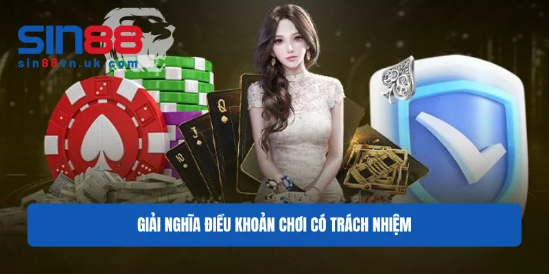 Giải nghĩa điều khoản chơi có trách nhiệm