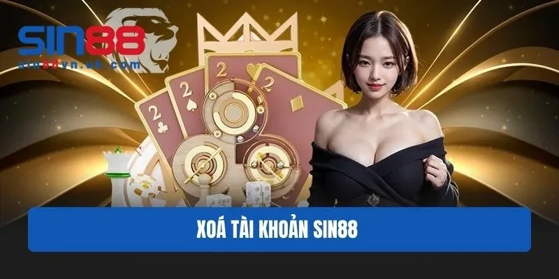 Xoá tài khoản Sin88